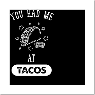 You had me at tacos Posters and Art